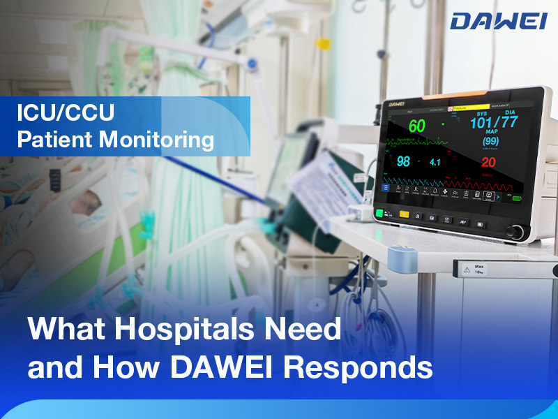 ICUCCU Patient Monitoring What Hospitals Need and How DAWEI Responds800-600.jpg